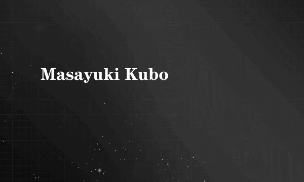 Masayuki Kubo