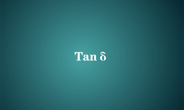 Tanδ