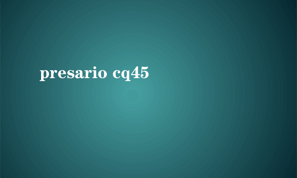 presario cq45