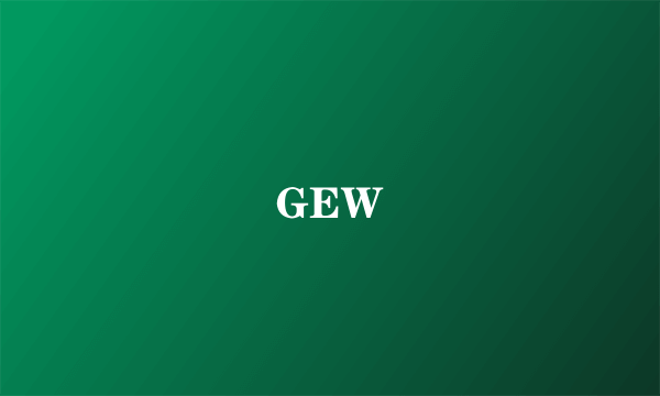 GEW