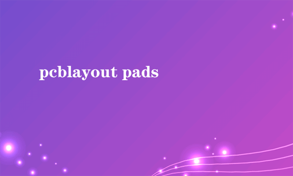 pcblayout pads