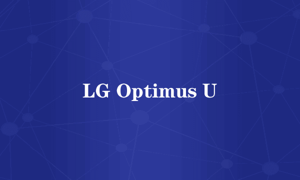 LG Optimus U