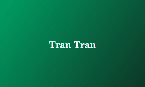 Tran Tran