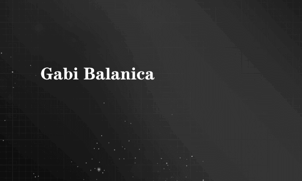 Gabi Balanica