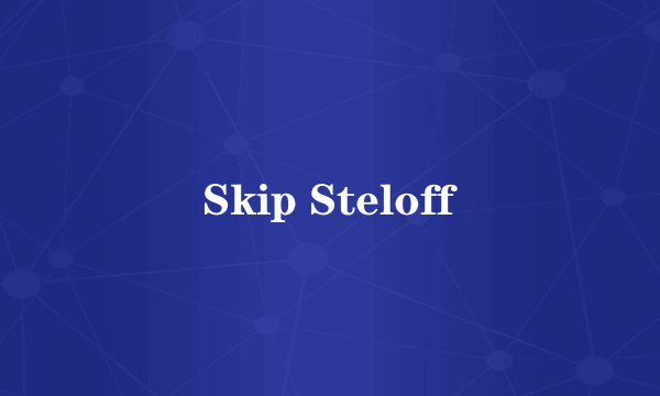 Skip Steloff