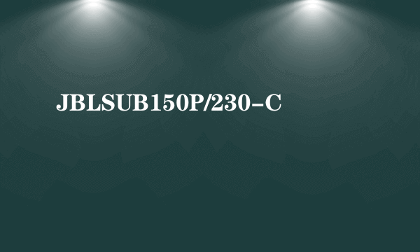 JBLSUB150P/230-C