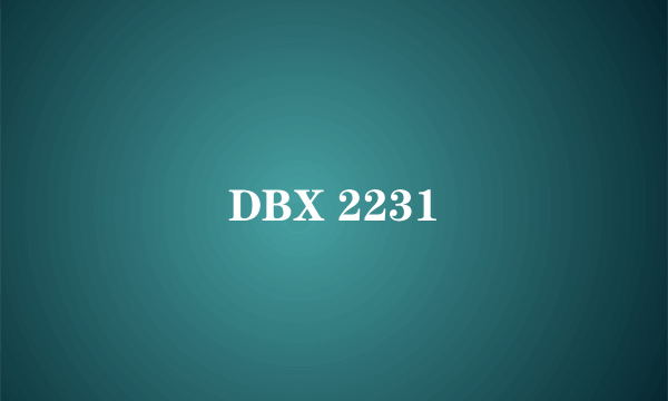 DBX 2231