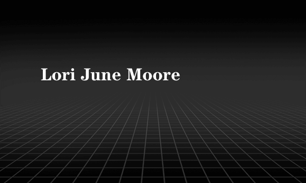 Lori June Moore