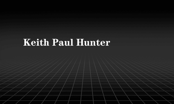 Keith Paul Hunter