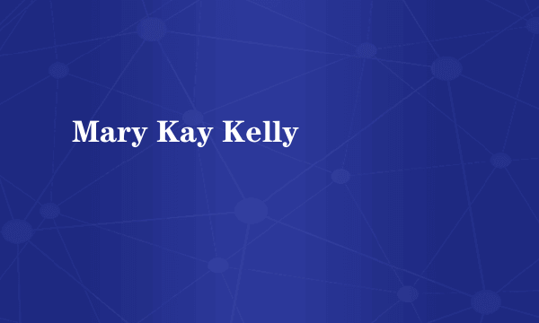 Mary Kay Kelly
