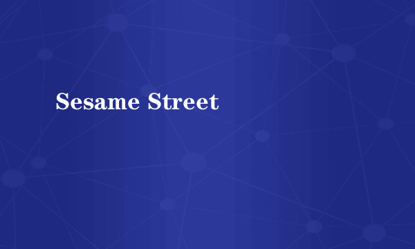 Sesame Street