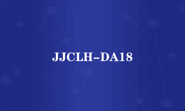 JJCLH-DA18