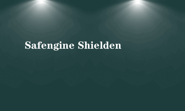Safengine Shielden