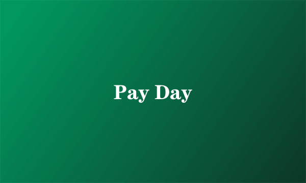 Pay Day