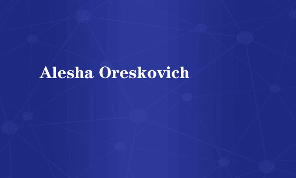 Alesha Oreskovich