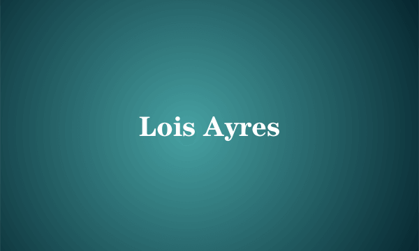 Lois Ayres