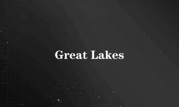 Great Lakes