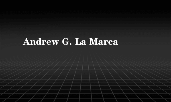 Andrew G. La Marca