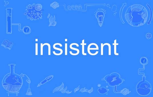 insistent