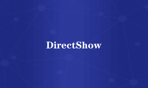 DirectShow