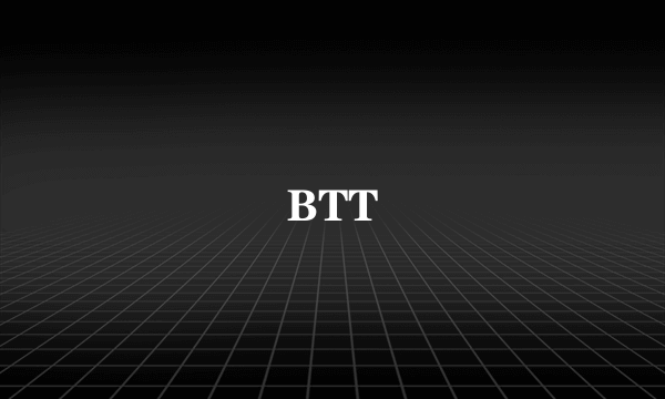 BTT