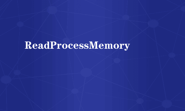 ReadProcessMemory
