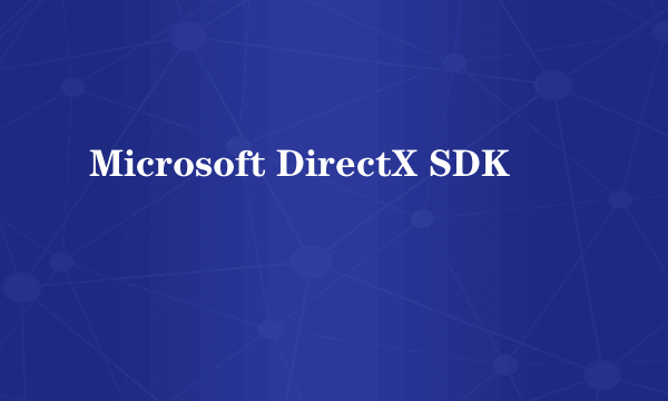 Microsoft DirectX SDK