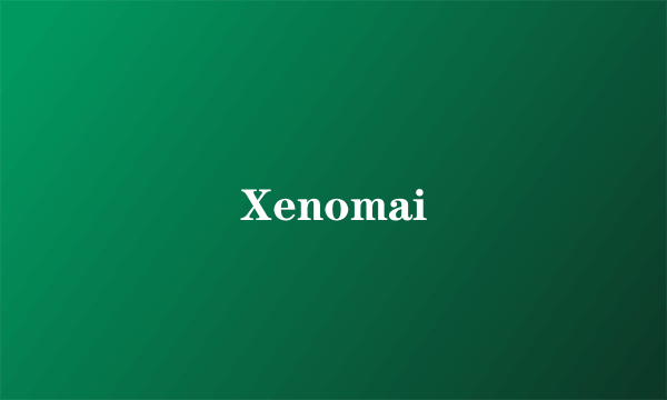 Xenomai