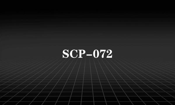 SCP-072