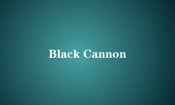 Black Cannon